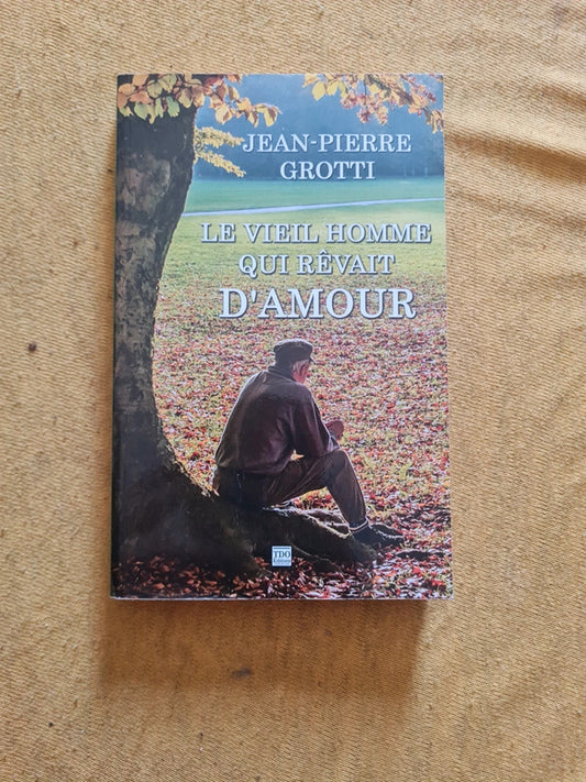 Le vieil homme qui rêvait d'amour, Jean Pierre Grotti
