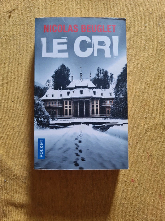 Le cri , Nicolas Beuglet