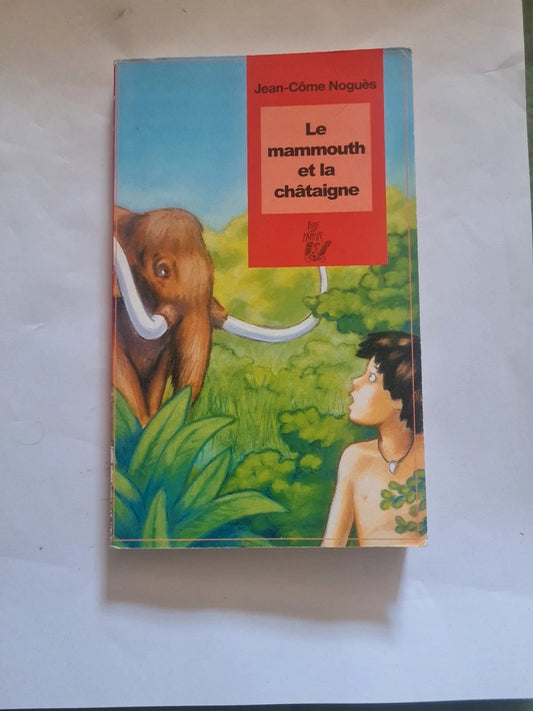 Le mammouth et la châtaigne,  Jean Côme Noguès
