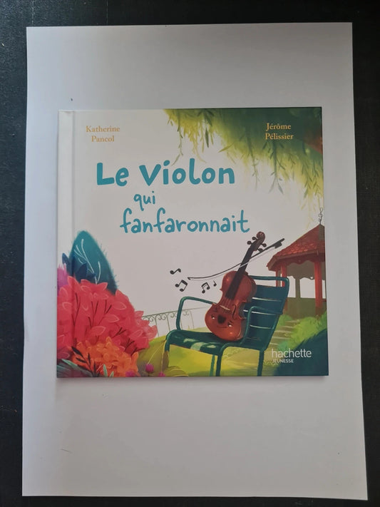Le violon qui fanfaronnait, Katherine Pancol , Jérôme Pelissier