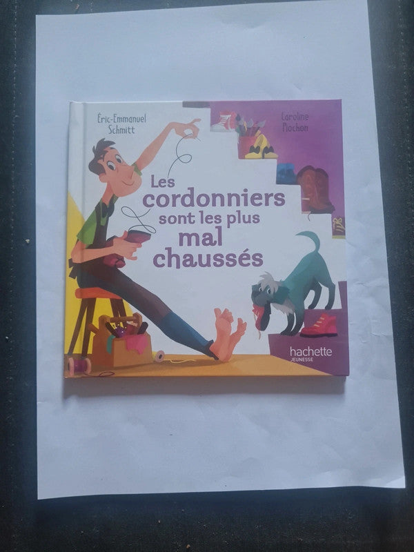 Les cordonniers sont les plus mal chaussés , Éric Emmanuel Schmitt,  Caroline Piochon