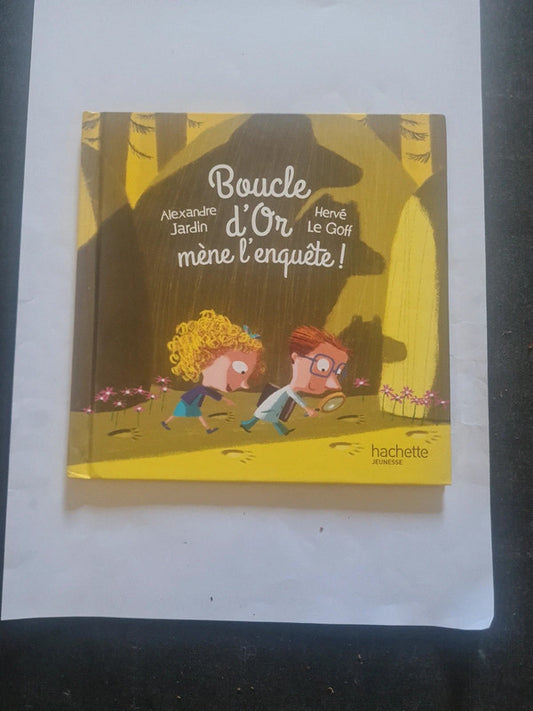 Boucle d'or mènent l'enquête,  Alexandre Jardin,  Hervé le Goff