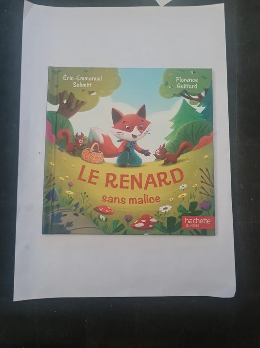 Le renard sans malice , Éric Emmanuel Schmitt,  Florence Guittard