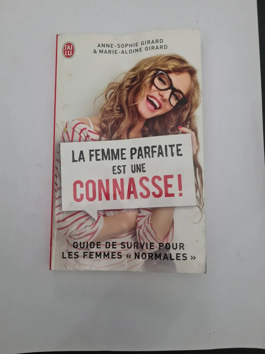 "La femme parfaite est une connasse ! " Anne Sophie et Marie Aldine Girard