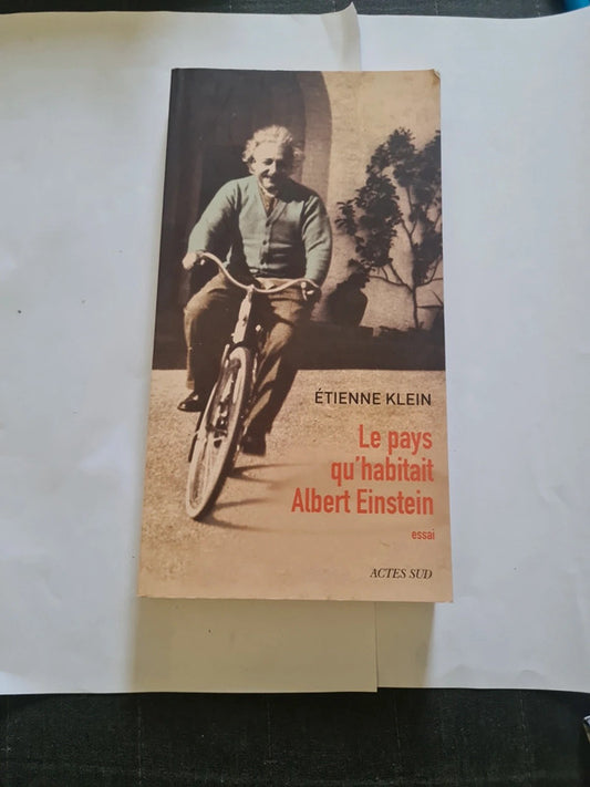 Le pays qu'habitait Albert Einstein, Étienne Klein