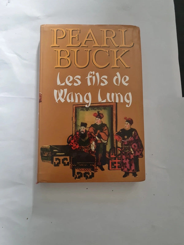 Les fils de Wang Lung , Pearl Buck