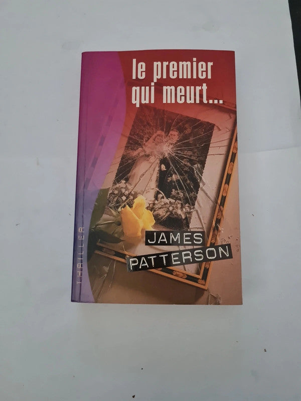 le premier qui meurt , James Patterson