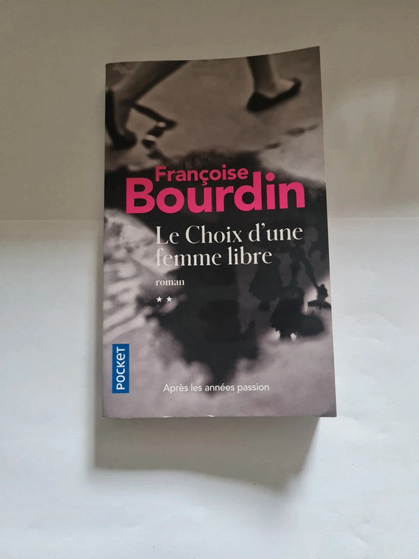 Le choix d'une femme libre , Françoise Bourdin