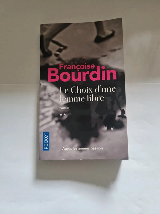 Le choix d'une femme libre , Françoise Bourdin