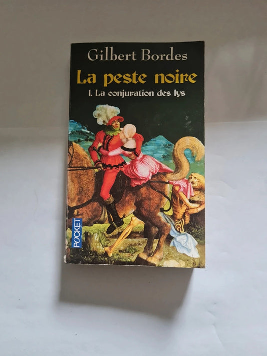La peste noire T1 la conjuration des lys , Gilbert Bordes