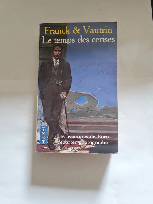 Le temps des cerises , les aventures de Boro reporter photographe,  Franck et Vautrin