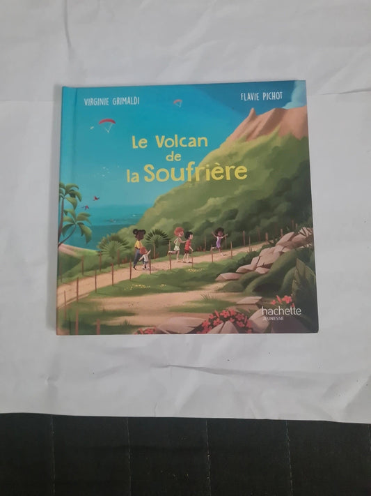 Le volcan de la soufrière, Virginie Grimaldi , Flavie Pichot
