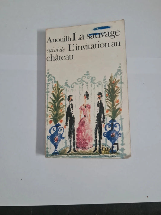 La sauvage, L'invitation au château,  Jean Anouilh