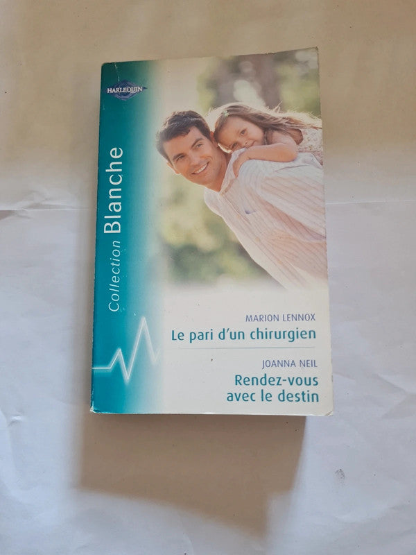 Le pari d'un chirurgien, Marion Lennox , Rendez-vous avec le destin,  Joanna Neil