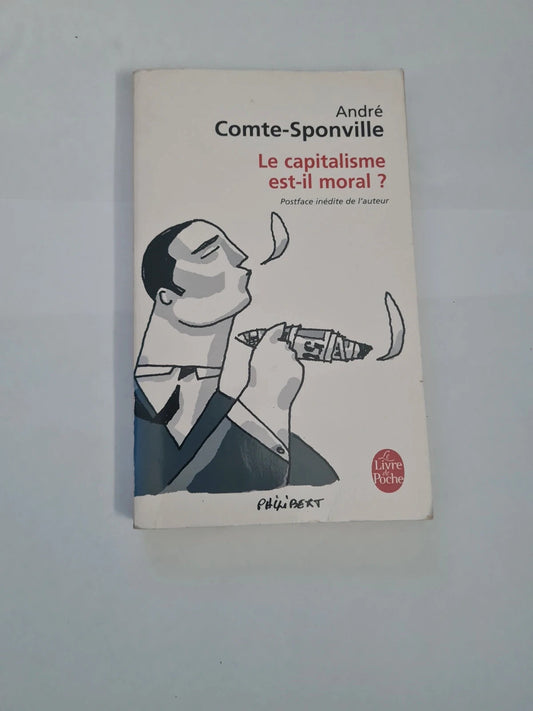Le capitalisme est-il moral, André Comte Sponville