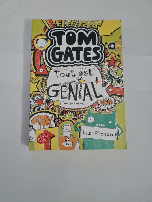 Tom Gates tout est génial ou presque , Liz Pichon