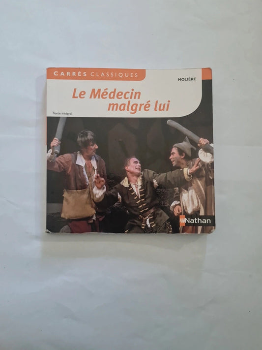Le Médecin malgré lui , Molière