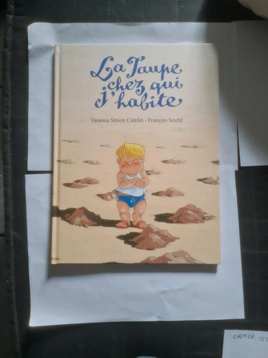 La Taupe chez qui j'habite , Vanessa Simon Catelin , François Soutif