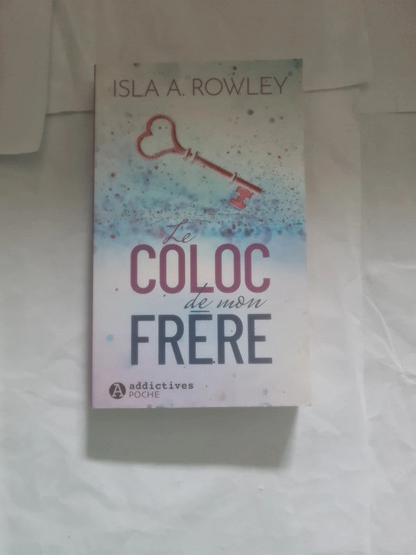 Le coloc de mon frère , Isla A . Rowley