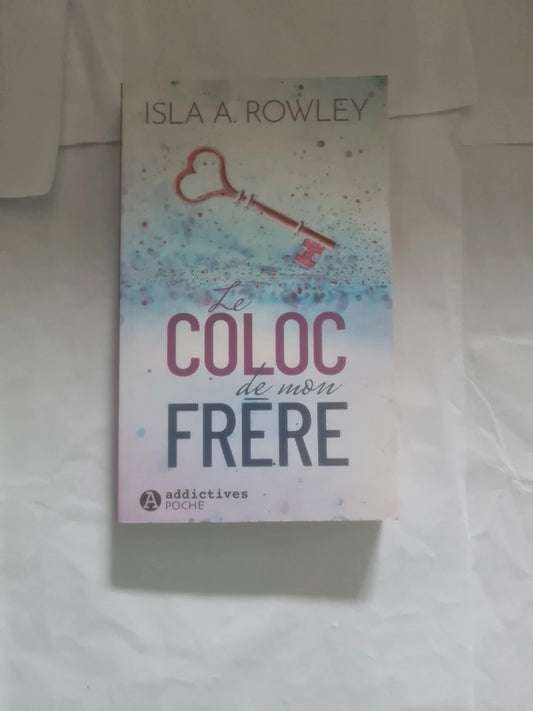 Le coloc de mon frère , Isla A . Rowley