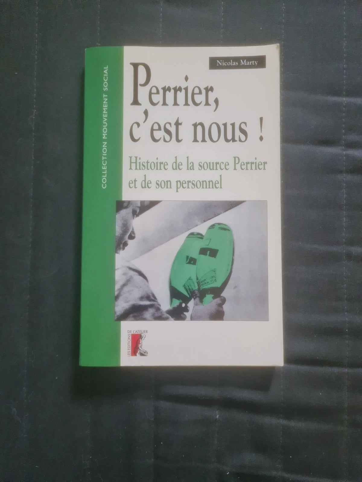 Perrier c'est nous , Histoire de la source Perrier et de son personnel, Nicolas Marty