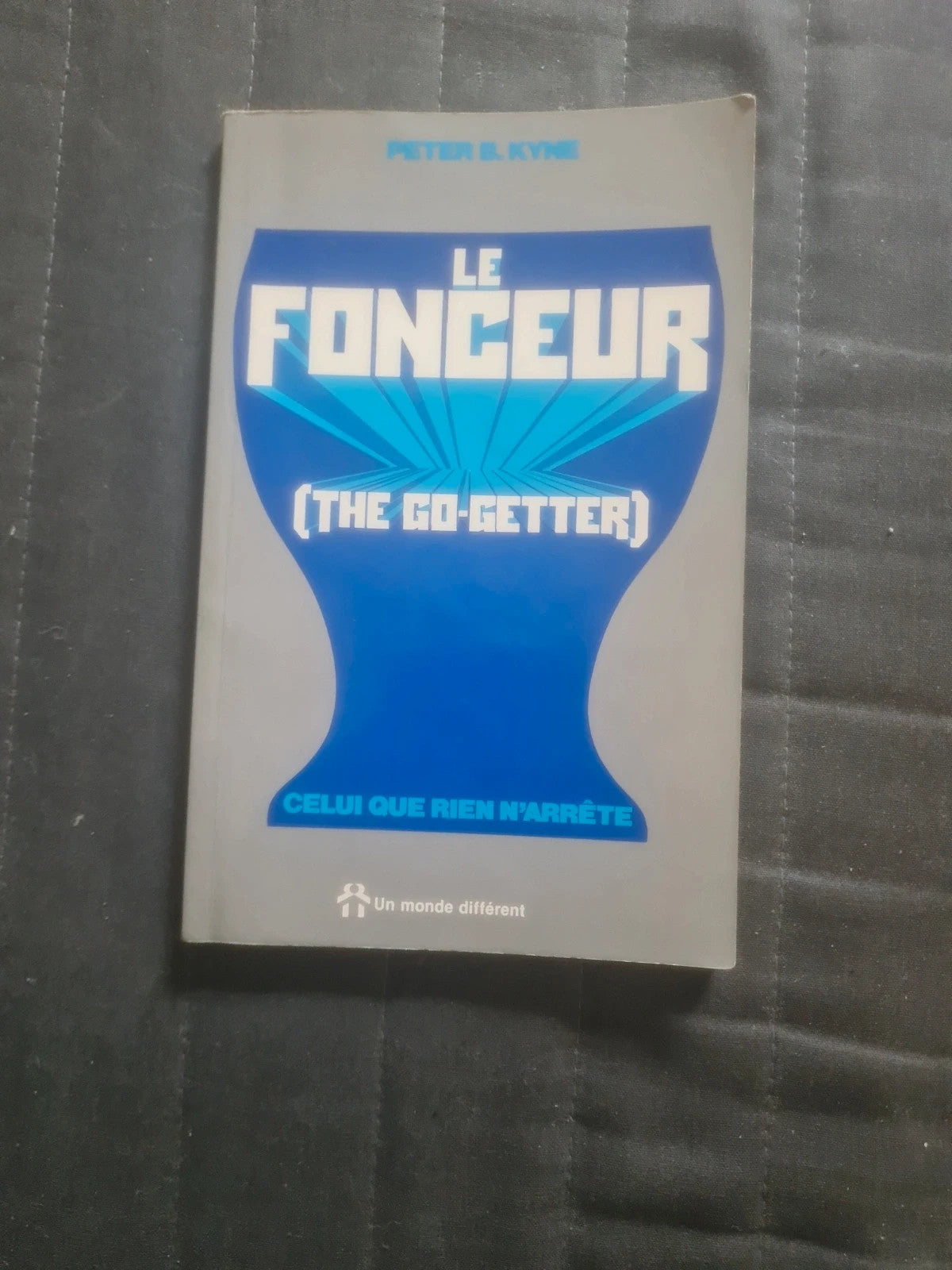 Le fonceur , celui que rien n'arrête,  Peter B Kyne , the go getter *U