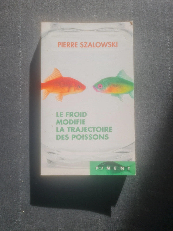 Le froid modifie la trajectoire des poissons, Pierre Szalowski