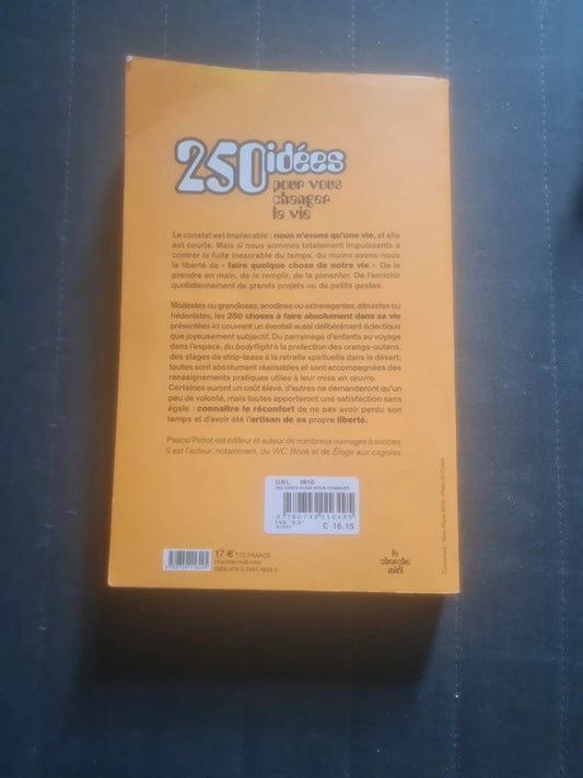 250 idées pour vous changer la vie , Pascal Petiot