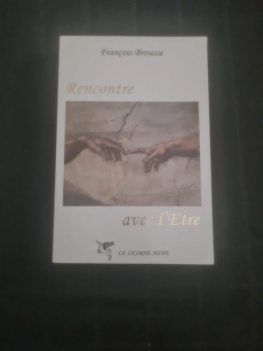 Rencontre avec l'être, François Brousse