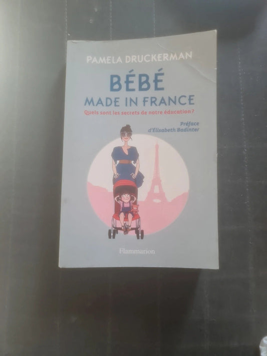 Bébé made in France,  quels sont les secrets de notre éducation,  Pamela Druckerman