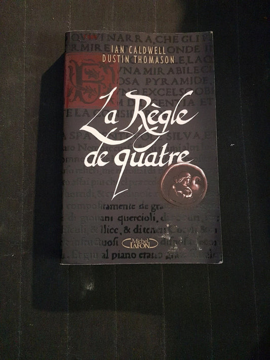 La règle de quatre,  Ian Caldwell , Dustin Thomason
