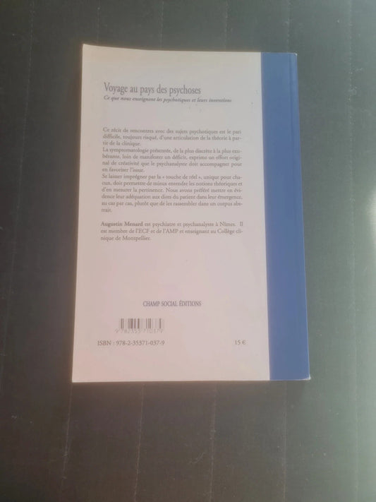 Voyage au pays des psychoses
Ce que nous enseignent les psychotiques et leurs inventions