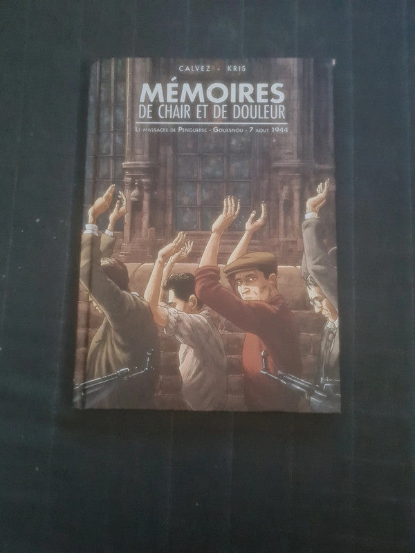 Livre occasion – Mémoires de chair et de douleur, le massacre de Penguerec , Gouesnou 7 août 1944