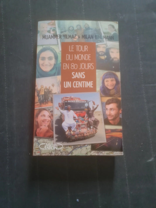 Le tour du monde en 80 jours sans un centimes , Muammer Yilmaz , Milan Bihlmann