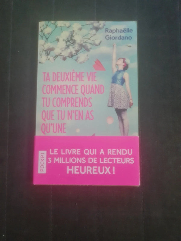 Ta deuxième vie commence quand tu comprendra que tu n'en as qu'une,  Raphaël Giordano