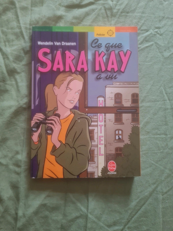 Ce que Sara Kay a vu ,
Wendelin Van Draanen