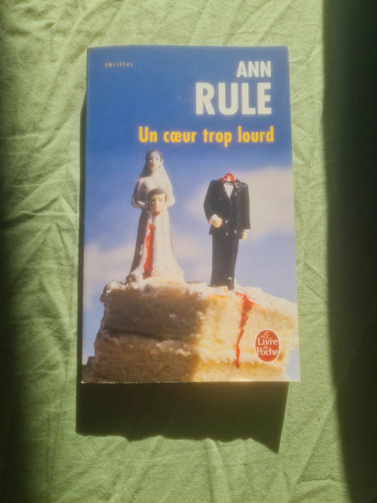 Un cœur trop lourd , Ann Rule