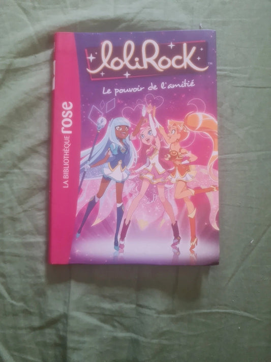 Lolirock , le pouvoir de l'amitié