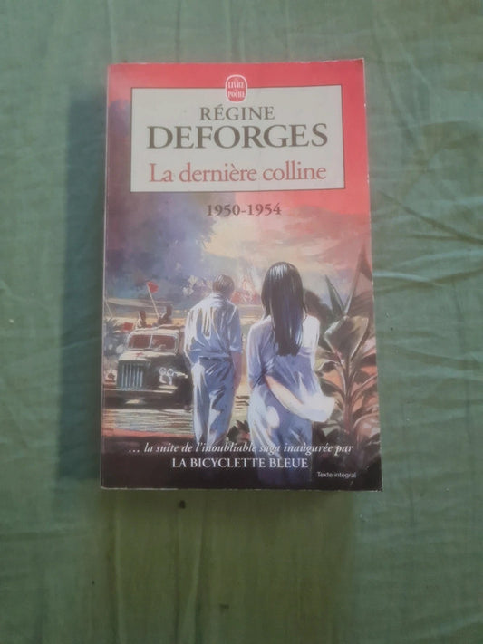 La Bicyclette bleue T6 : La Dernière Colline 1950-1954 , Regine Deforges