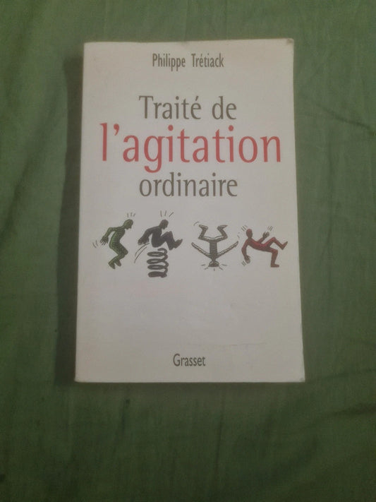 Traité de l'agitation ordinaire , Philippe Trétiack