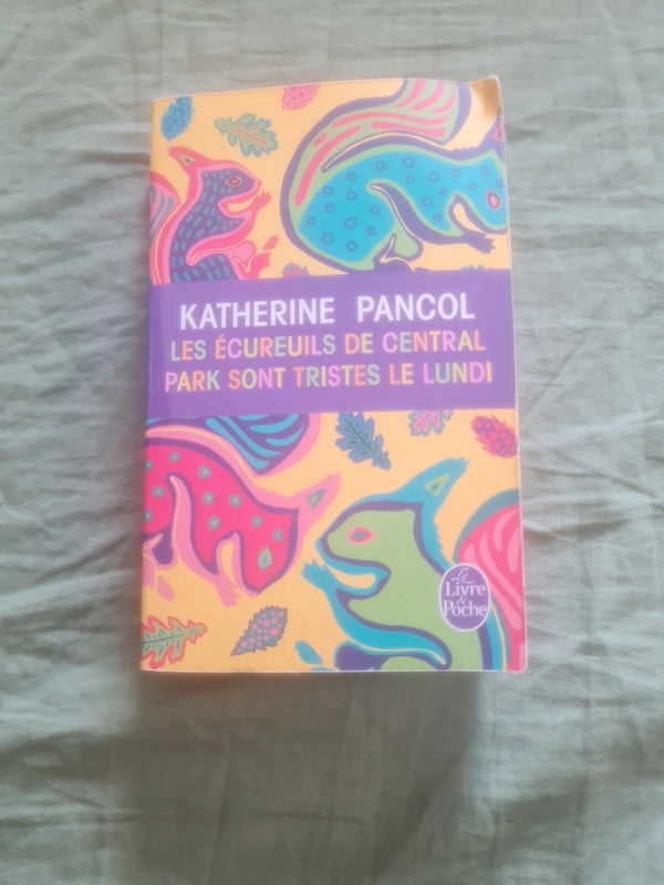 Les écureuils de central Park sont tristes le lundi , Katherine Pancol