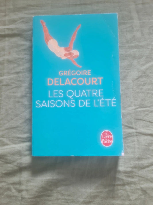 Les quatre saisons de l'été, Grégoire Delacourt
