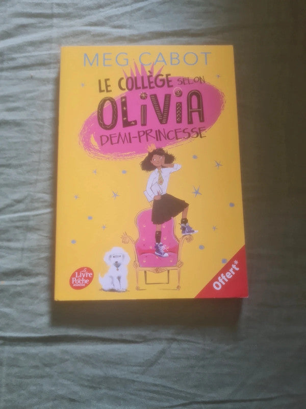 Le collège selon Olivia demi Princesse Tome 1