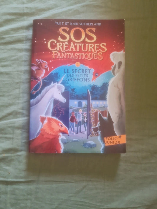 Sos créature fantastique T1 , le secret des petits griffons , Tui T et Kari Sutherland