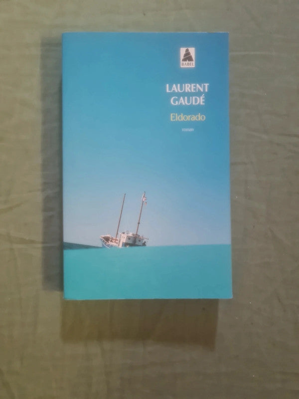 Eldorado,  Laurent Gaudé