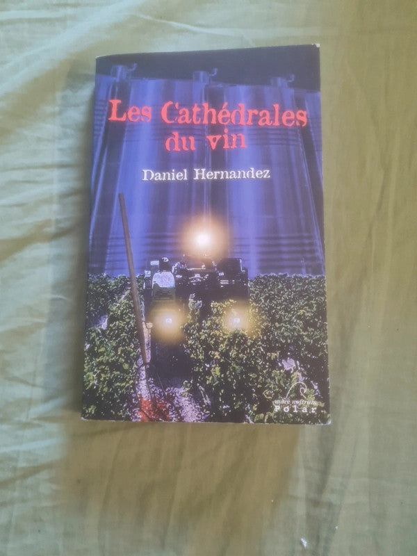 Les cathédrales du vin , Daniel Hernandez