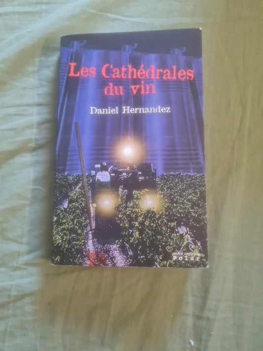Les cathédrales du vin , Daniel Hernandez