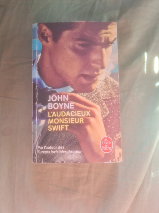 L'audacieux monsieur Swift , John Boyne