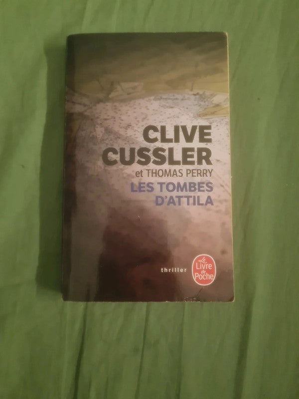 Les tombes d'Attila , Clive Cussler et Thomas Perry