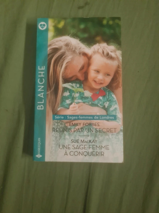 Réunis par un secret , Emily Forbes , une sage-femme à conquérir, Sue MacKay